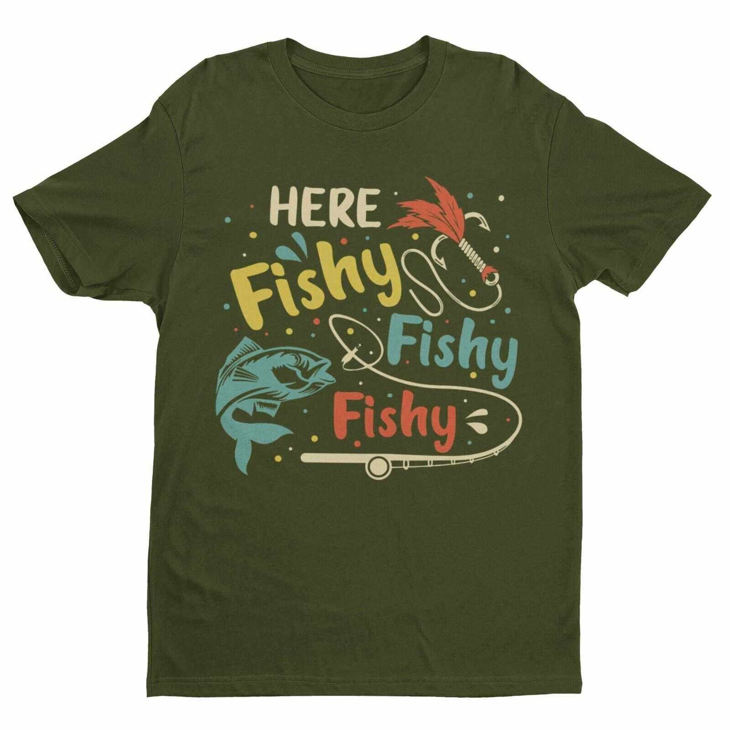 Funny Fishing T-Shirt HERE FISHY FISHY FISHY Fisherman Gift Dad Husband T-Shirt