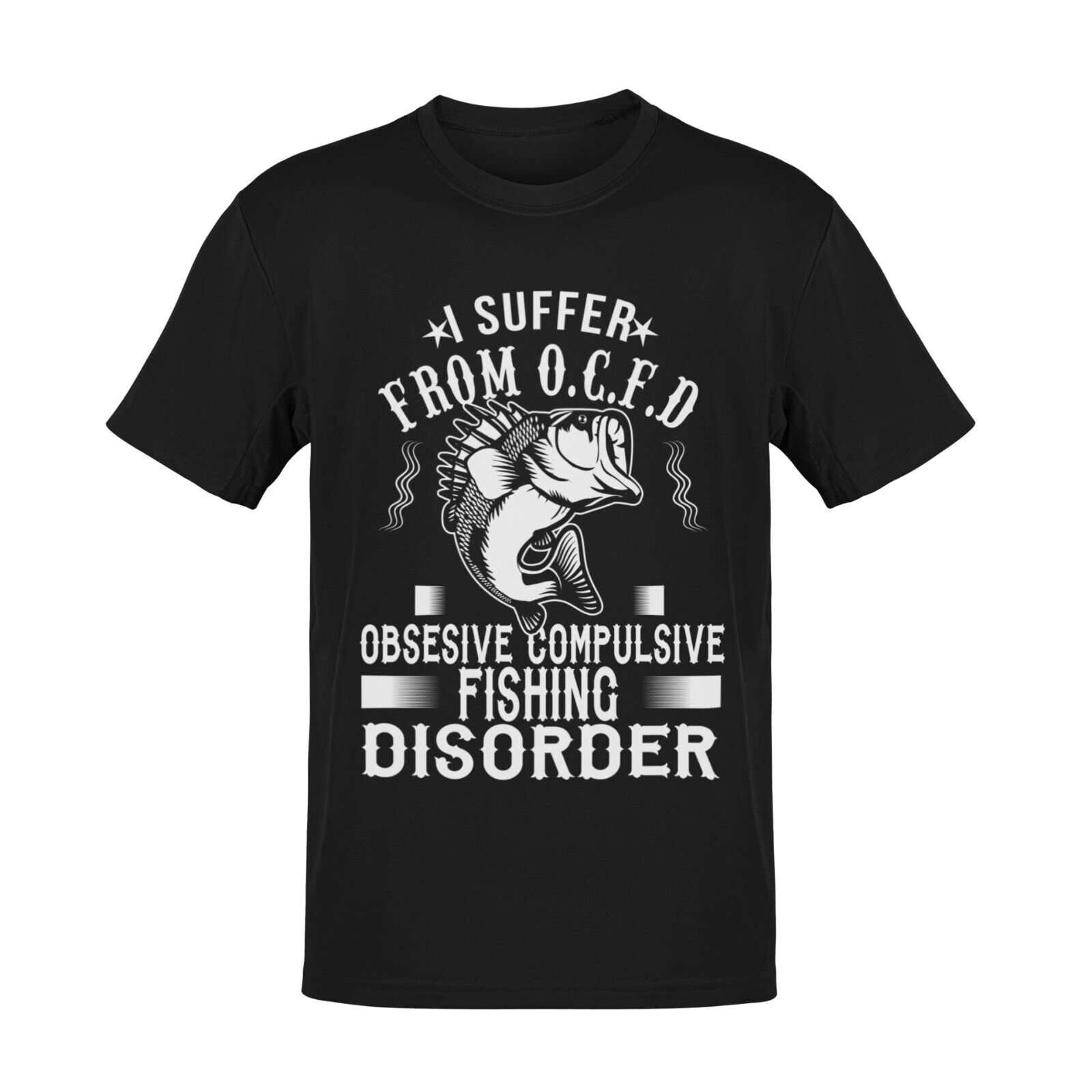 Funny Fishing T-Shirt I SUFFER FROM OCFD OBSESIVE COMPULSIVE FISHING DISORDER T-Shirt Gift