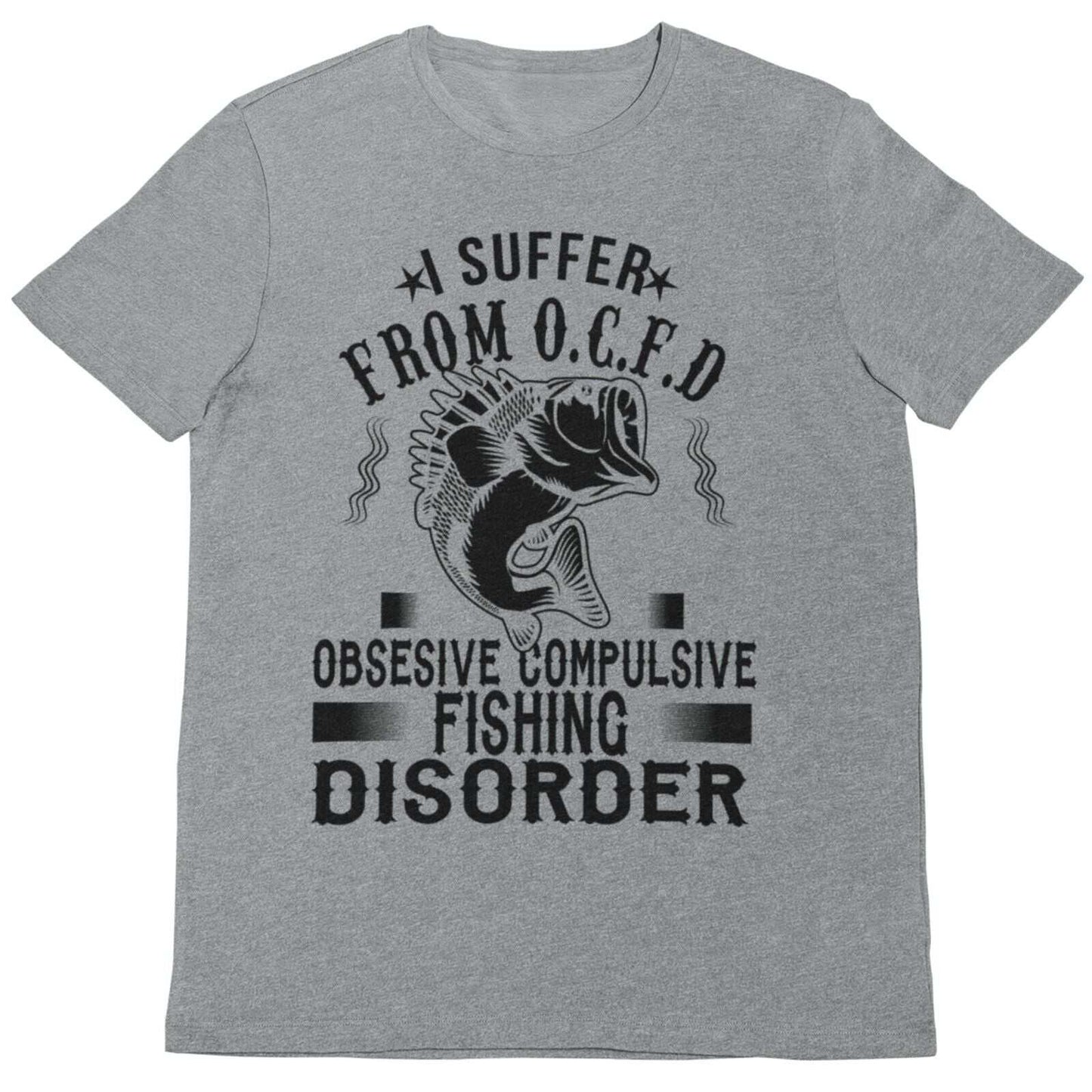Funny Fishing T-Shirt I SUFFER FROM OCFD OBSESIVE COMPULSIVE FISHING DISORDER T-Shirt Gift