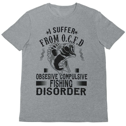 Funny Fishing T-Shirt I SUFFER FROM OCFD OBSESIVE COMPULSIVE FISHING DISORDER T-Shirt Gift