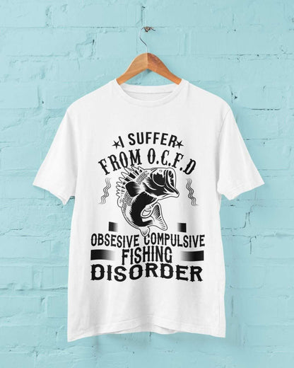 Funny Fishing T-Shirt I SUFFER FROM OCFD OBSESIVE COMPULSIVE FISHING DISORDER T-Shirt Gift