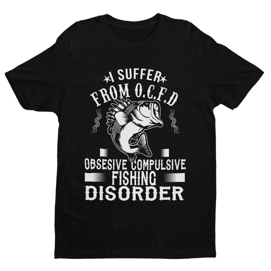 Funny Fishing T-Shirt I SUFFER FROM OCFD OBSESIVE COMPULSIVE FISHING DISORDER T-Shirt Gift