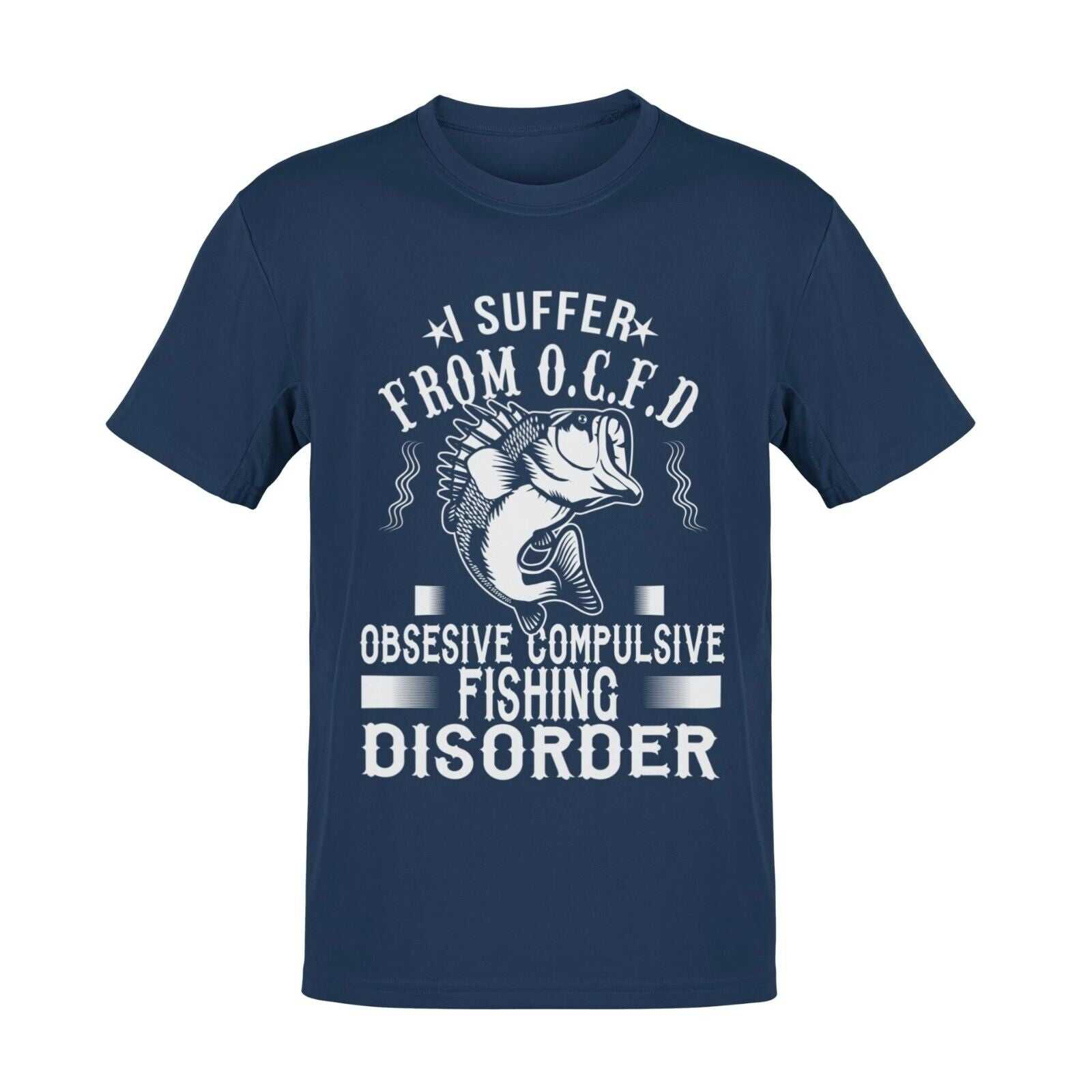 Funny Fishing T-Shirt I SUFFER FROM OCFD OBSESIVE COMPULSIVE FISHING DISORDER T-Shirt Gift