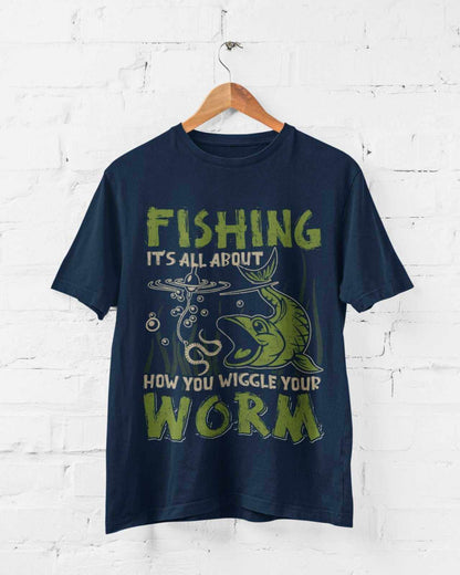 Funny Fishing T-Shirt It's All About How You Wiggle Your Worm Rude Naughty Gift T-Shirt