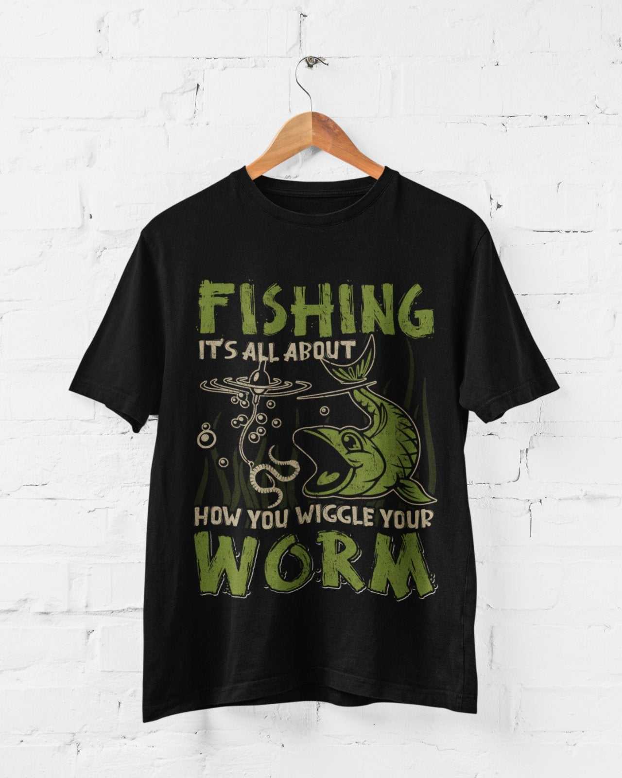 Funny Fishing T-Shirt It's All About How You Wiggle Your Worm Rude Naughty Gift T-Shirt