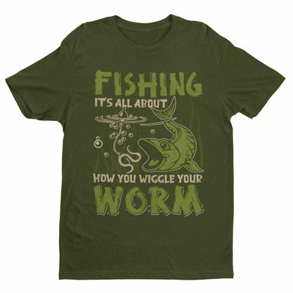 Funny Fishing T-Shirt It's All About How You Wiggle Your Worm Rude Naughty Gift T-Shirt