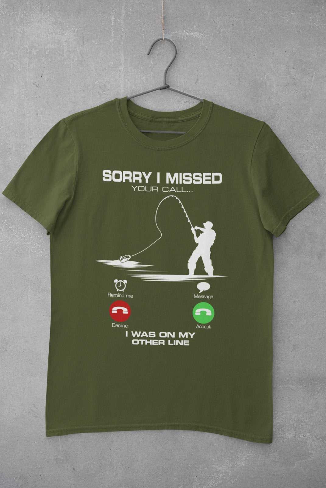 Funny Fishing T-Shirt Sorry I Missed Your Call I Was On The Other Line Angling T-Shirt Gift
