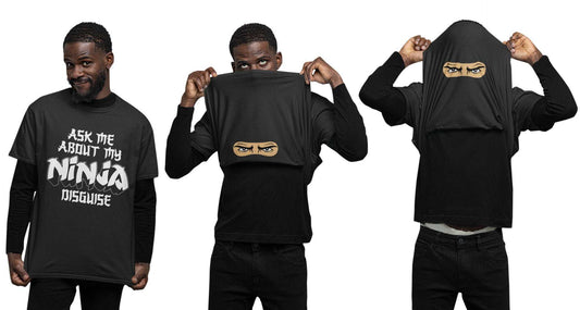 Funny Flip T-Shirt ASK ME ABOUT MY NINJA DISGUISE - Eyes Inside Funny Costume T-Shirt