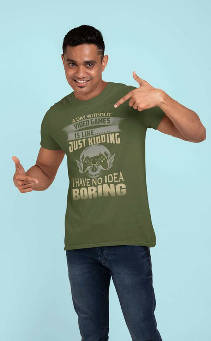 Funny Gamer T-Shirt A DAY WITHOUT VIDEO GAMES IS LIKE JUST KIDDING Gift T-Shirt