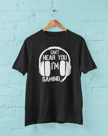 Funny Gamer T-Shirt CANT HEAR YOU I'M GAMING Headphones Gift Video Games T-Shirt