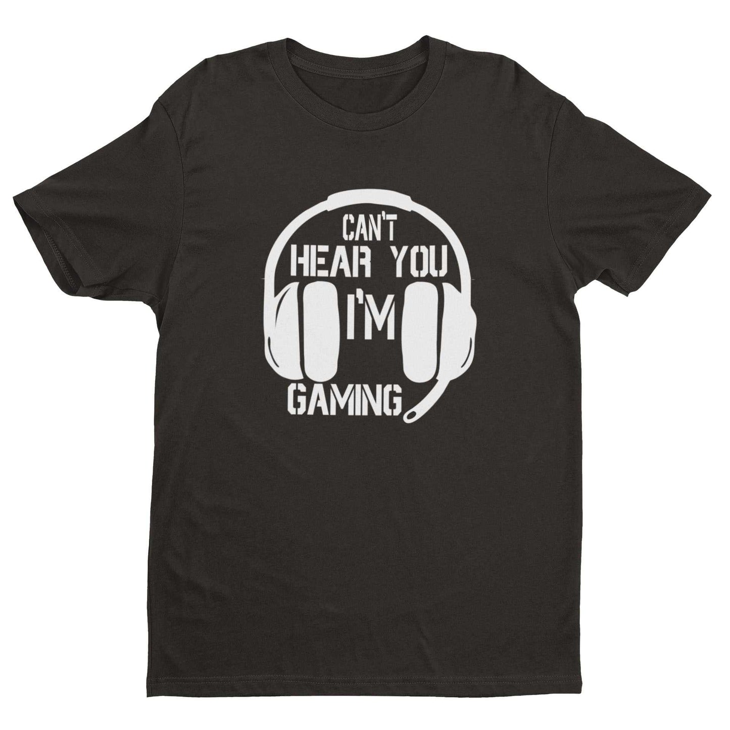 Funny Gamer T-Shirt CANT HEAR YOU I'M GAMING Headphones Gift Video Games T-Shirt