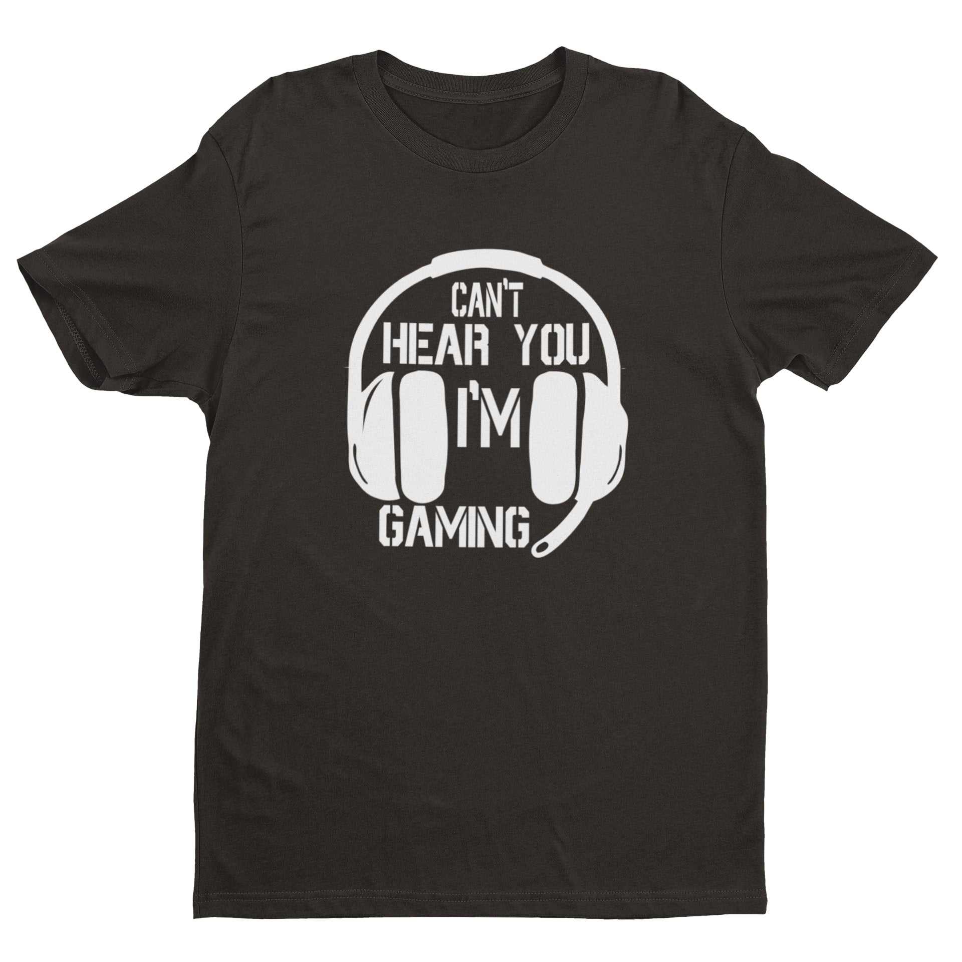 Funny Gamer T-Shirt CANT HEAR YOU I'M GAMING Headphones Gift Video Games T-Shirt