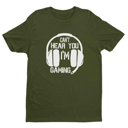 Funny Gamer T-Shirt CANT HEAR YOU I'M GAMING Headphones Gift Video Games T-Shirt