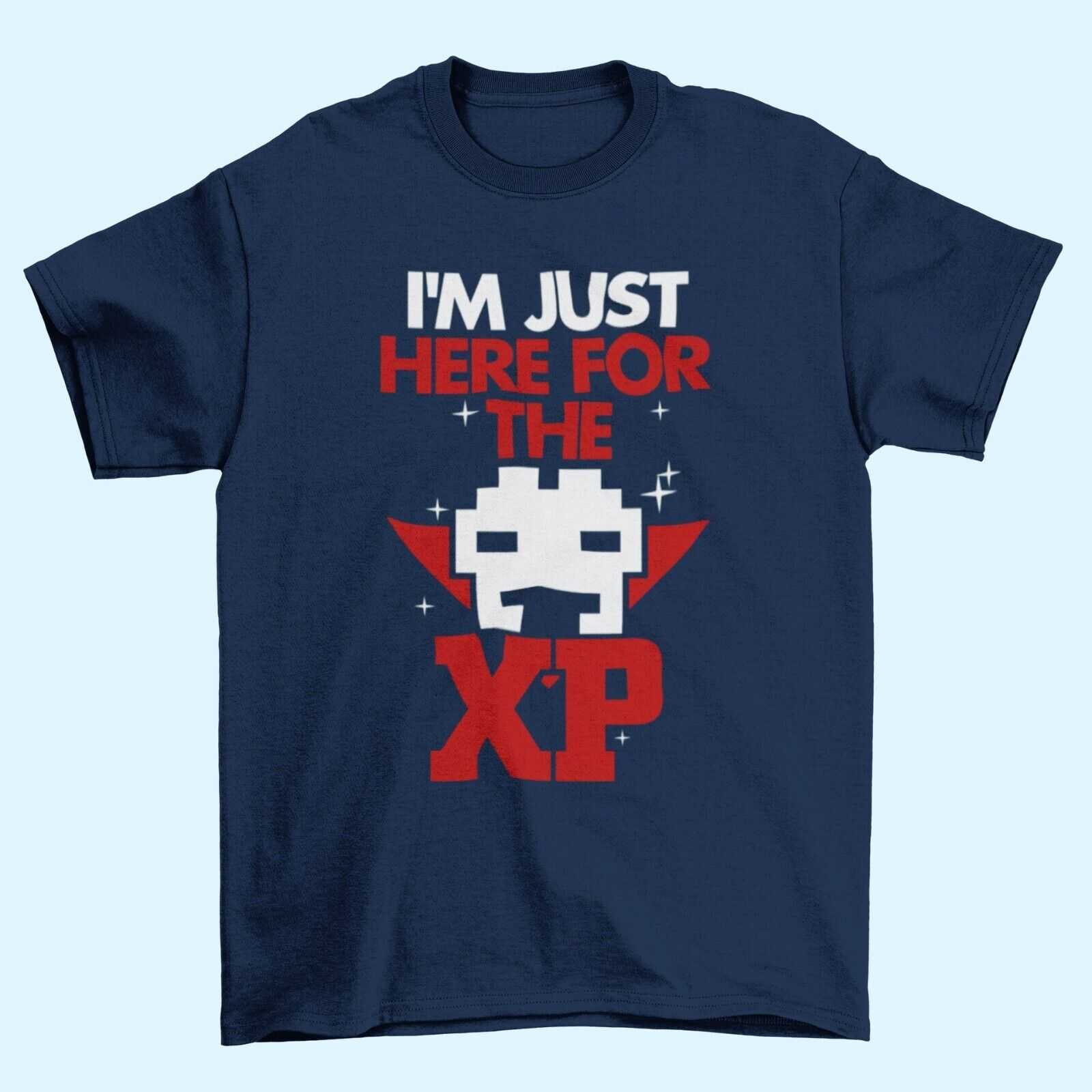 Funny Gamer T-Shirt I'M JUST HERE FOR THE XP Gaming Gift Small to 6XL Novelty T-Shirt