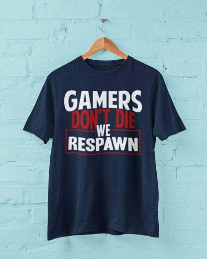 Funny Gaming T-Shirt GAMERS DON'T DIE WE RESPAWN Small to 6XL Video Games Gift T-Shirt