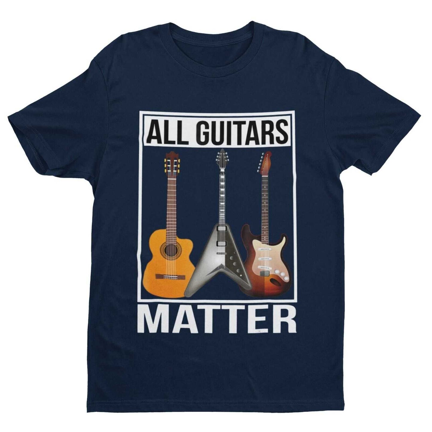 Funny Guitar T-Shirt ALL GUITARS MATTER Accoustic Electric Musician Novelty Gift T-Shirt