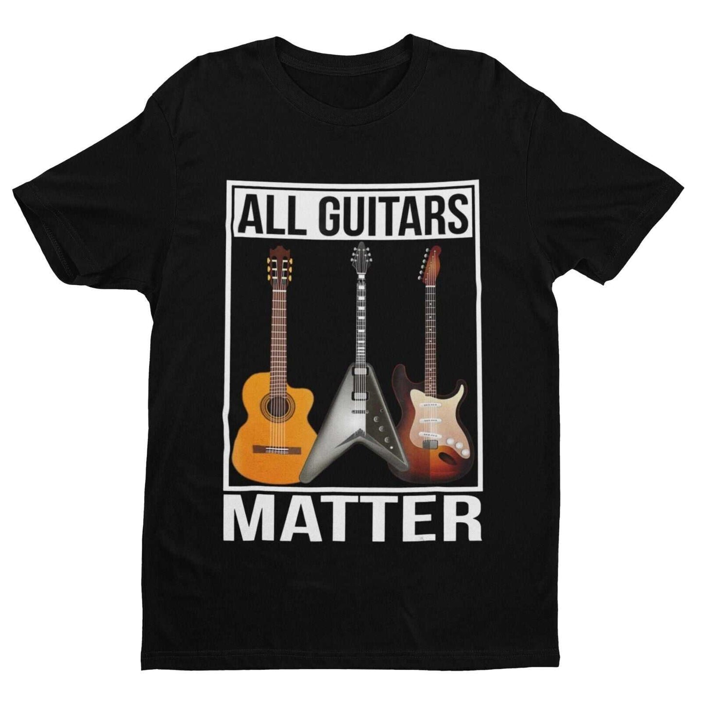 Funny Guitar T-Shirt ALL GUITARS MATTER Accoustic Electric Musician Novelty Gift T-Shirt