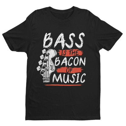 Funny Guitar T-Shirt Bass Is The Bacon Of Music Bassist Musician Gift T-Shirt