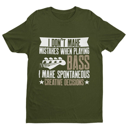 Funny Guitar T-Shirt I Don't Make Mistakes When Playing Bass Joke Novelty Gift T-Shirt