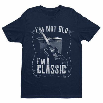 Funny Guitar T-Shirt I'm Not Old I'm A Classic Amp Retro Guitarist Dad Grandad T-Shirt Gift