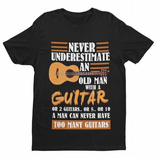 Funny Guitar T-Shirt - Never Underestimate an Old Man with a Guitar UK T-Shirt