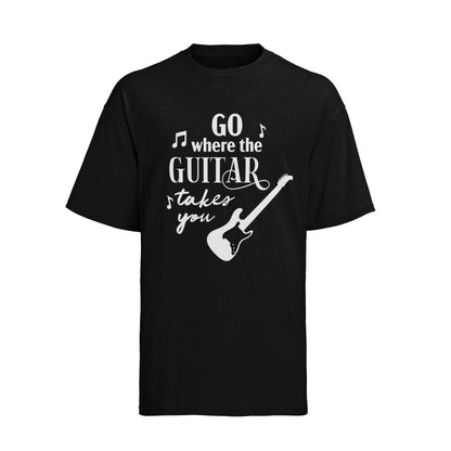 Funny Guitarist Go Where The Guitar Takes You T-Shirt Musician Gift Player T-Shirt