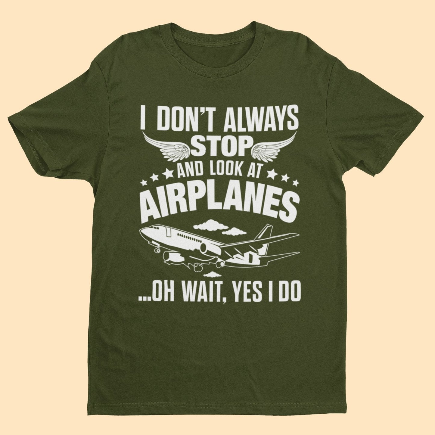 Funny I Don't Always Stop Look At Airplanes Oh Wait I Do T-Shirt Planespotters T-Shirt