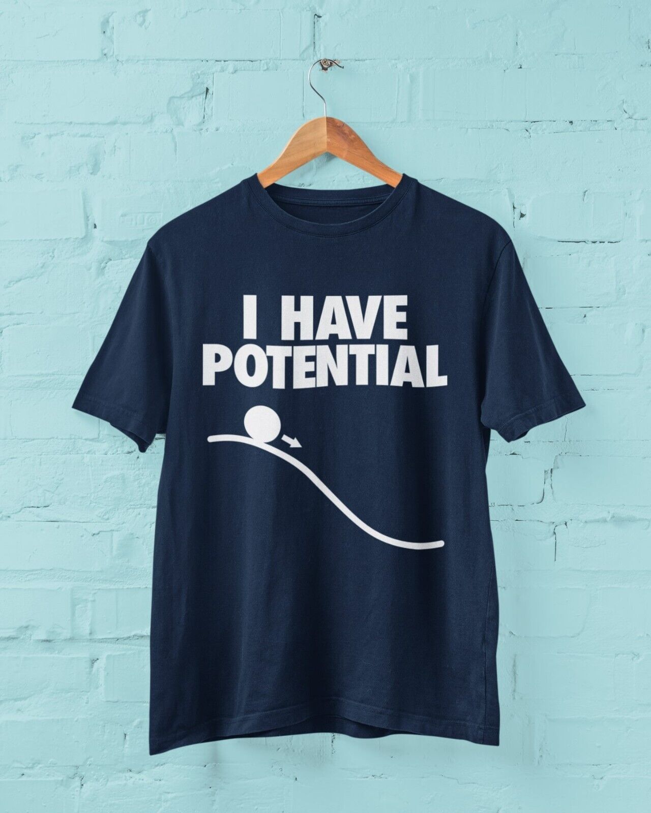 Funny I HAVE POTENTIAL Science Physics Pun T-Shirt Geek Nerd Scientist Gift T-Shirt