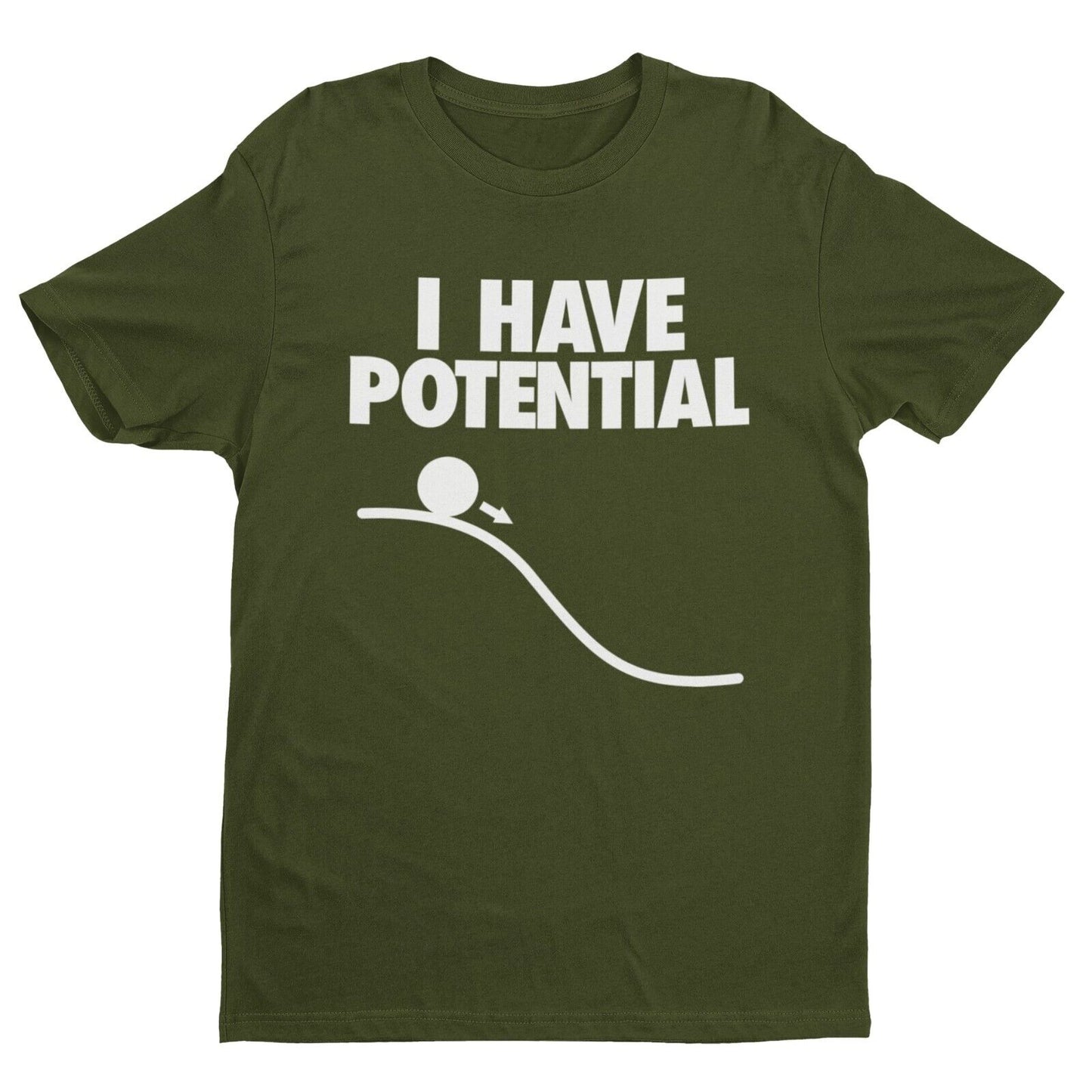 Funny I HAVE POTENTIAL Science Physics Pun T-Shirt Geek Nerd Scientist Gift T-Shirt