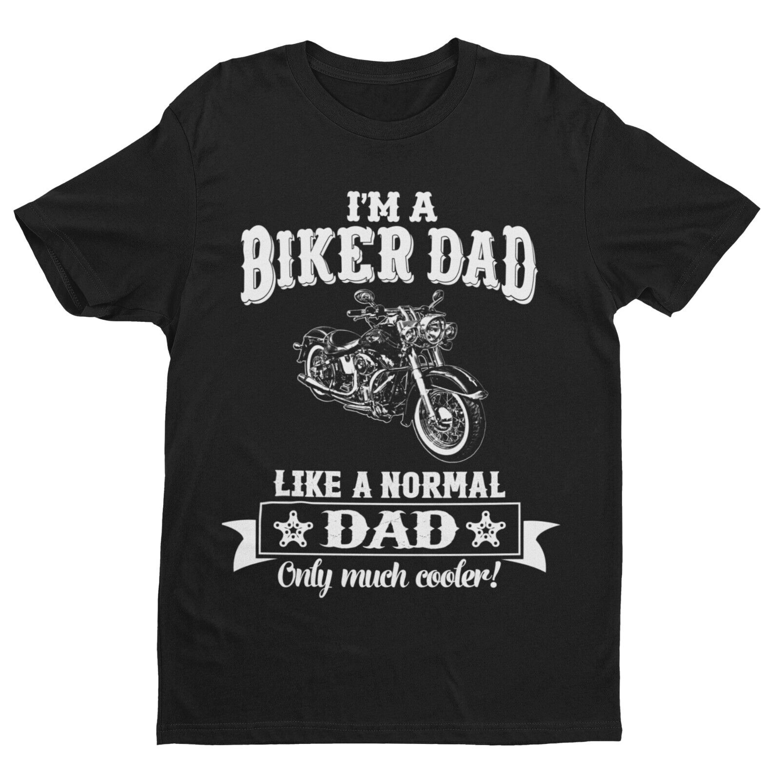 Funny I'M A BIKER DAD LIKE A NORMAL DAD ONLY MUCH COOLER T-Shirt Motorcycle gift T-Shirt