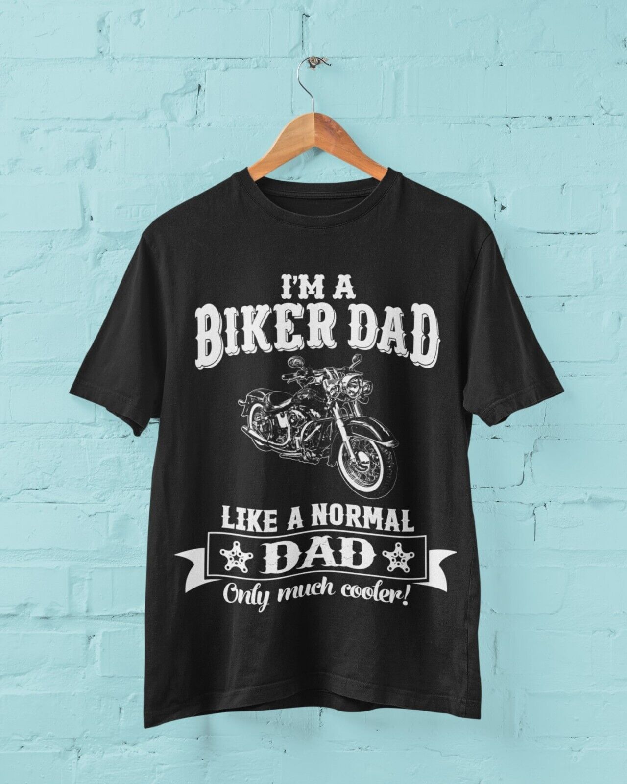 Funny I'M A BIKER DAD LIKE A NORMAL DAD ONLY MUCH COOLER T-Shirt Motorcycle gift T-Shirt