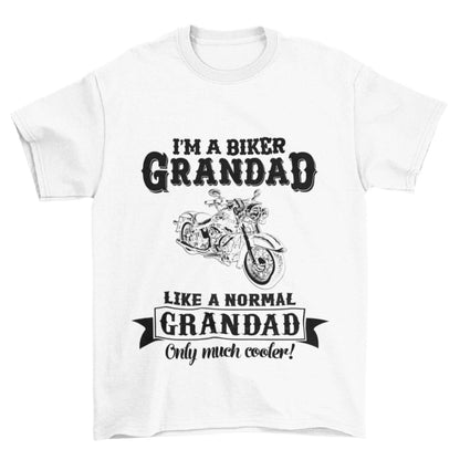 Funny I'm A Biker Grandad T-Shirt, Like A Normal Grandad Only Cooler Motorcycle T-Shirt Gift