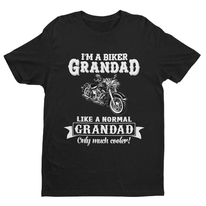 Funny I'm A Biker Grandad T-Shirt, Like A Normal Grandad Only Cooler Motorcycle T-Shirt Gift