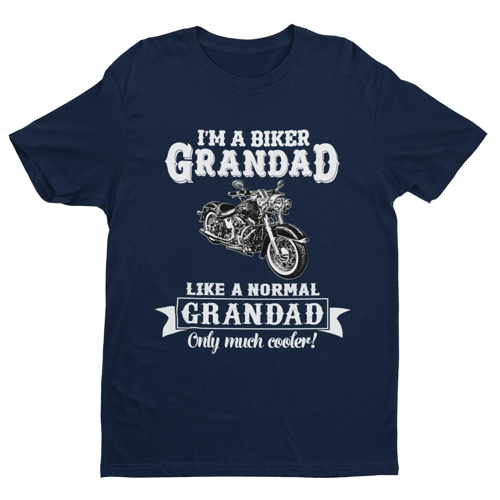 Funny I'm A Biker Grandad T-Shirt, Like A Normal Grandad Only Cooler Motorcycle T-Shirt Gift