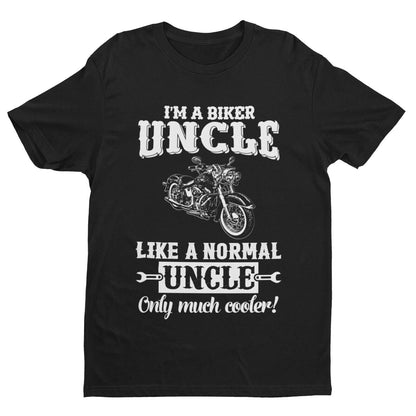 Funny I'M A BIKER UNCLE LIKE A NORMAL UNCLE ONLY MUCH COOLER T-Shirt Motorcycle T-Shirt Gift
