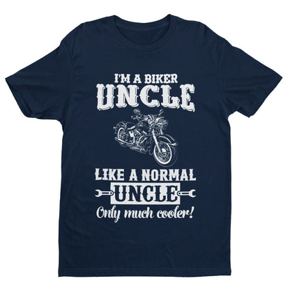 Funny I'M A BIKER UNCLE LIKE A NORMAL UNCLE ONLY MUCH COOLER T-Shirt Motorcycle T-Shirt Gift