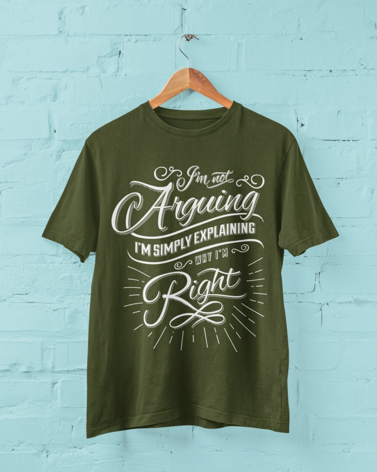 Funny I'm Not Arguing I'm Simply Explaining Why I'm Right T-Shirt sarcastic T-Shirt