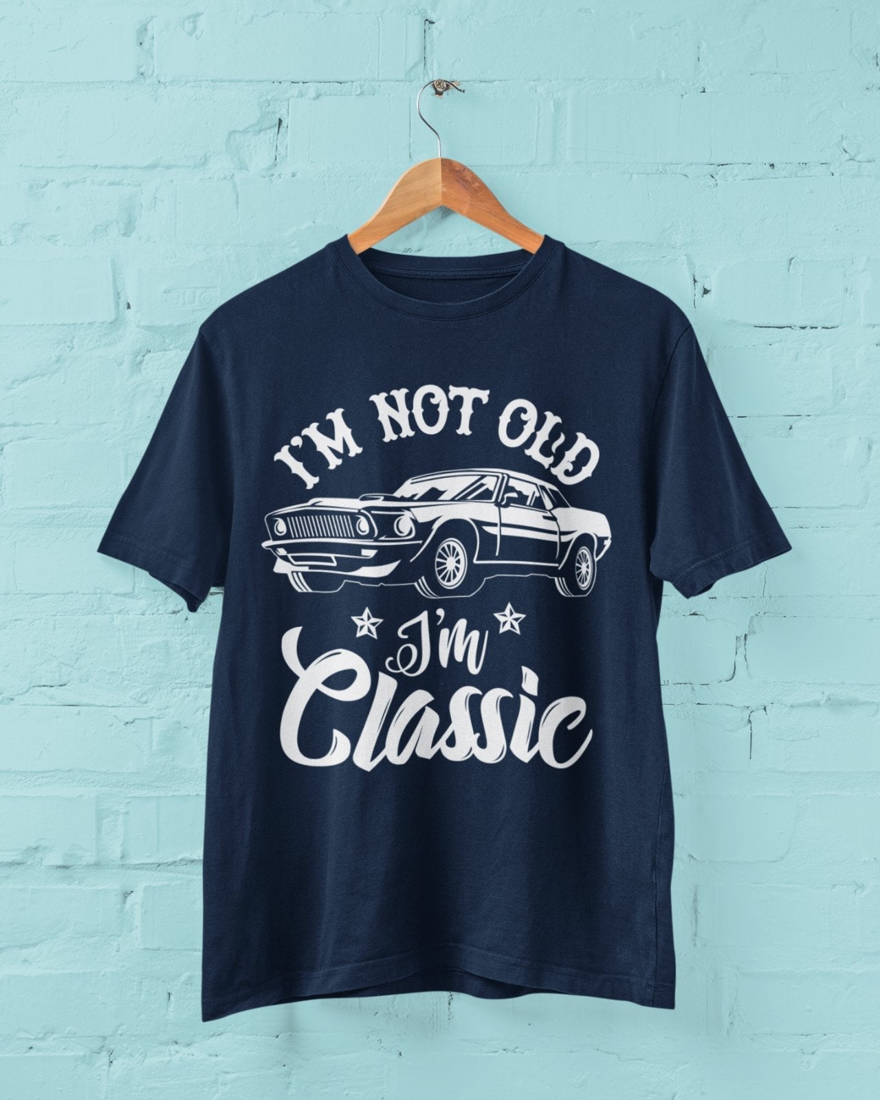 Funny I'm Not Old I'm A Classic Retro Car Novelty Birthday Old Dad Gift T-Shirt