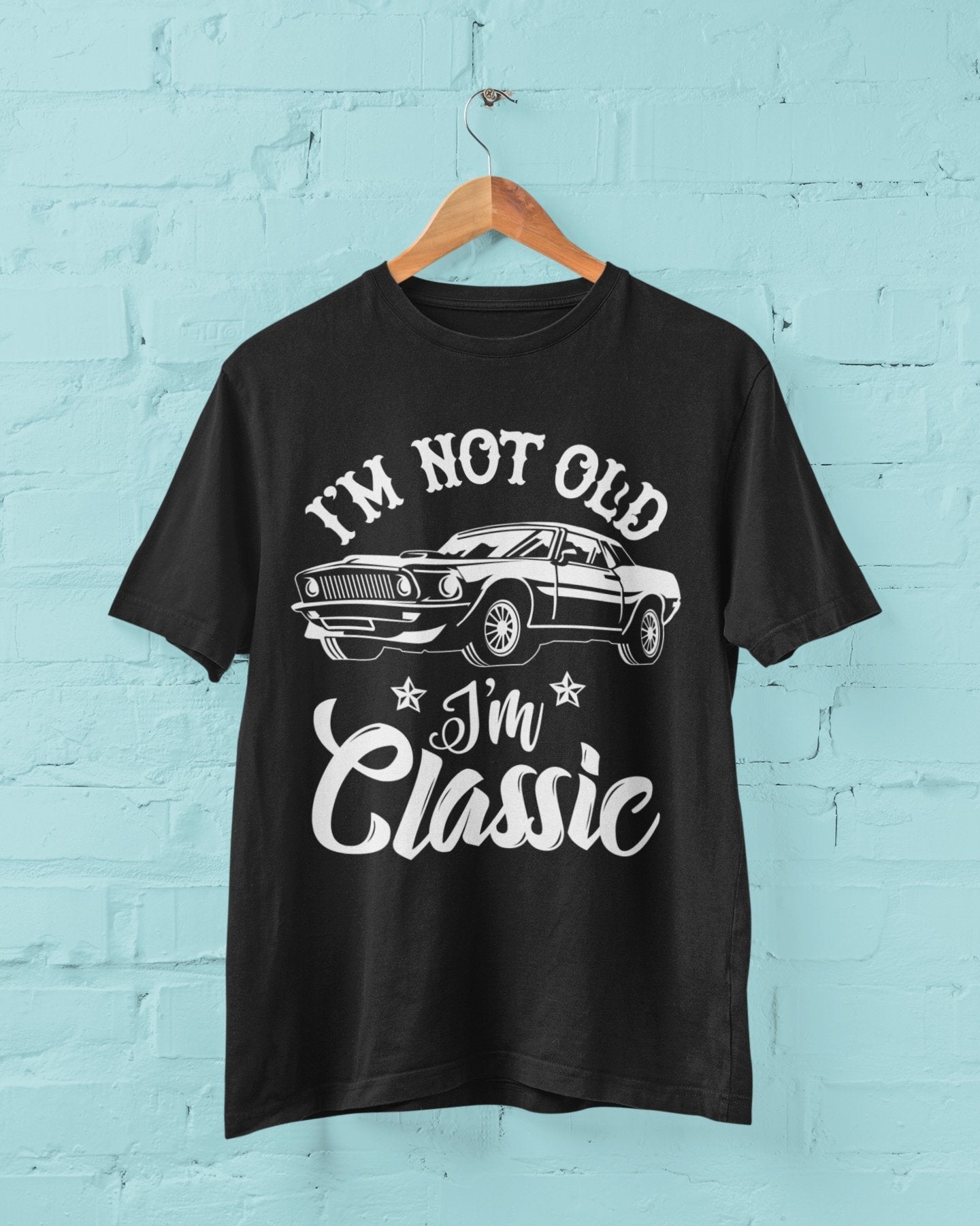 Funny I'm Not Old I'm A Classic Retro Car Novelty Birthday Old Dad Gift T-Shirt