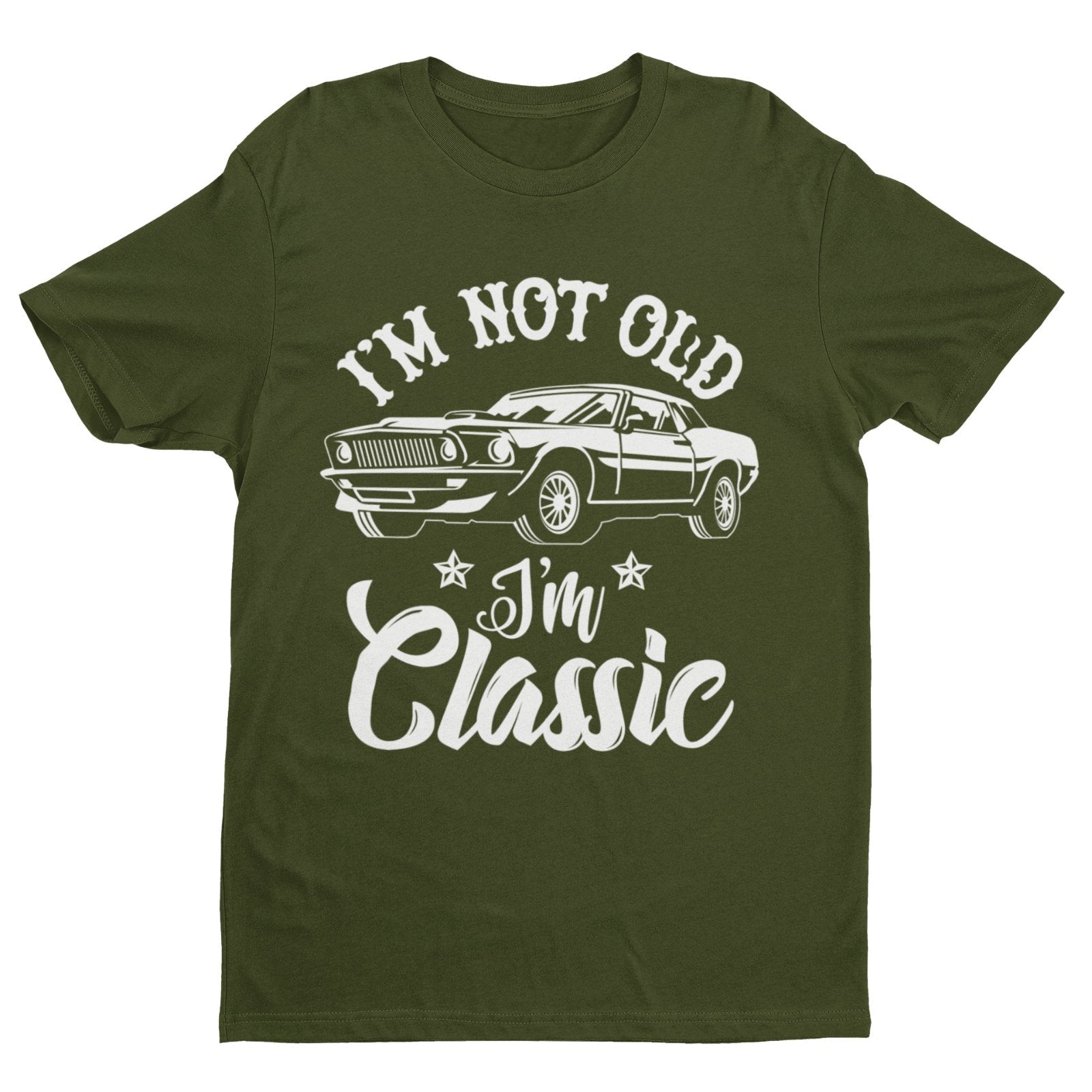 Funny I'm Not Old I'm A Classic Retro Car Novelty Birthday Old Dad Gift T-Shirt