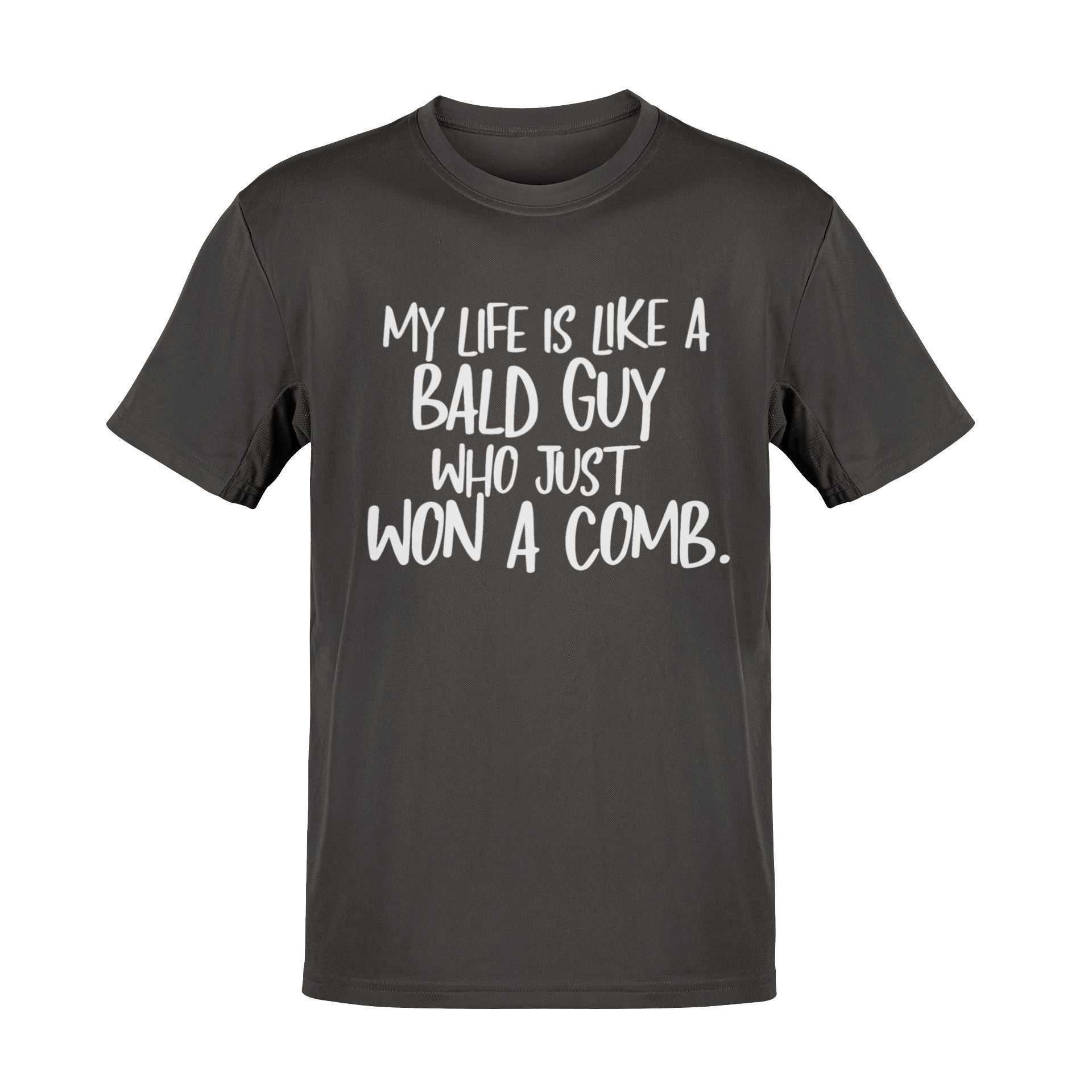 Funny My Life Is Like a Bald Guy Who just Won A Comb T-Shirt Joke Lover Gift T-Shirt