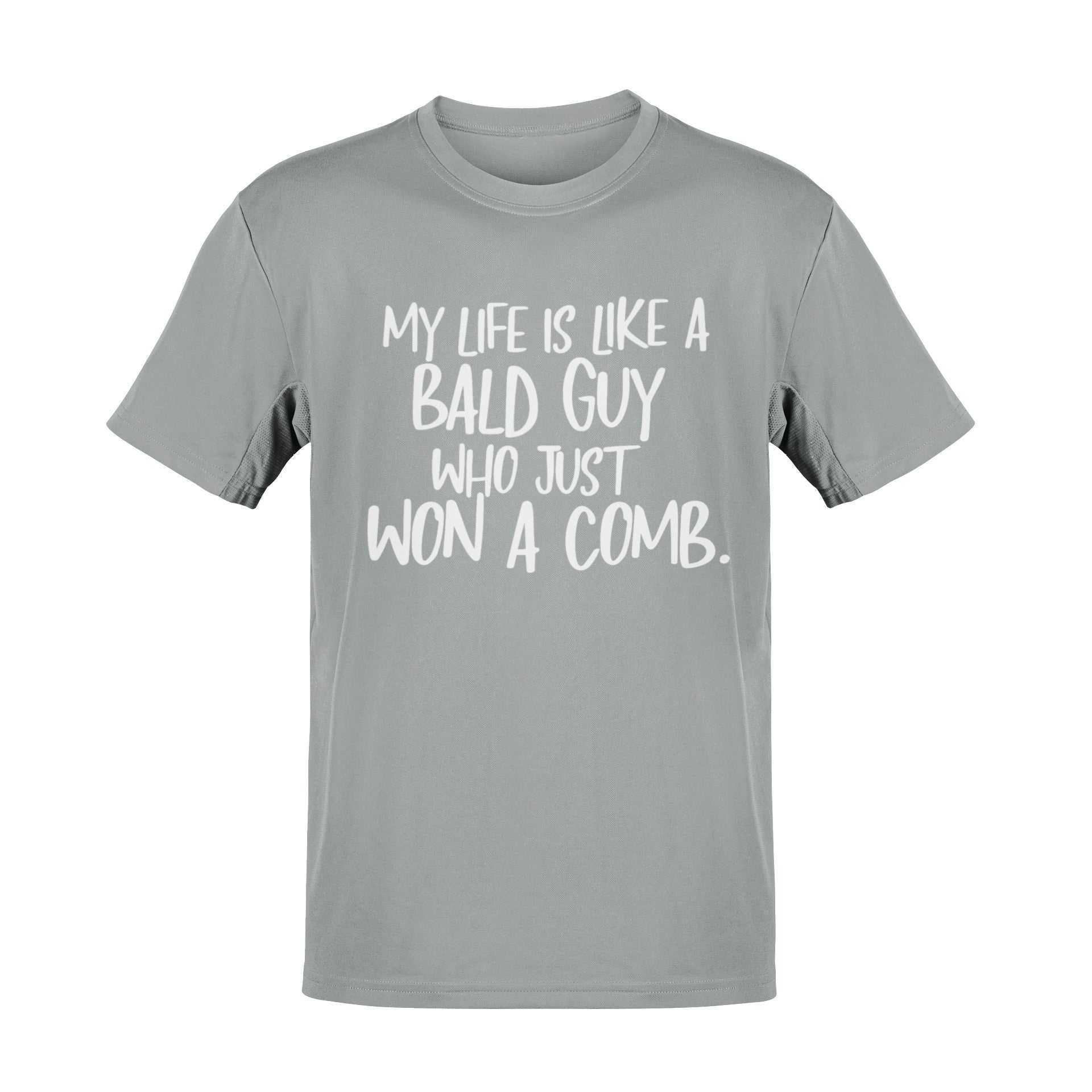 Funny My Life Is Like a Bald Guy Who just Won A Comb T-Shirt Joke Lover Gift T-Shirt