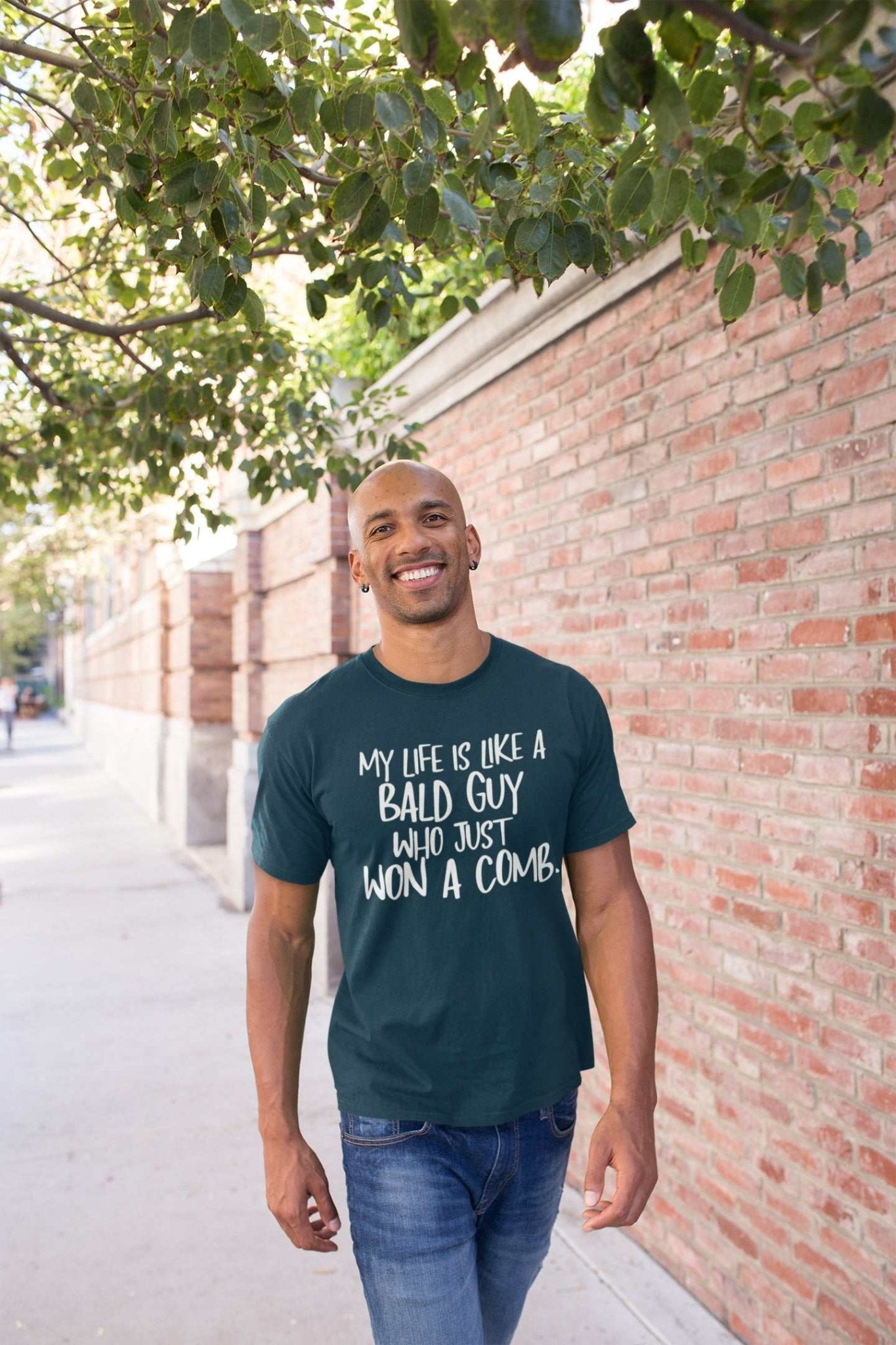 Funny My Life Is Like a Bald Guy Who just Won A Comb T-Shirt Joke Lover Gift T-Shirt