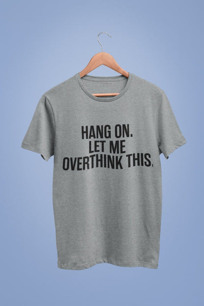 Hang On, Let Me Overthink This OCD T-Shirt in Silver Melange, front design view