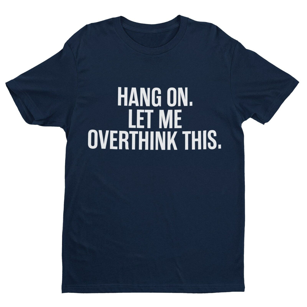 Hang On, Let Me Overthink This OCD T-Shirt, supporting product image 13