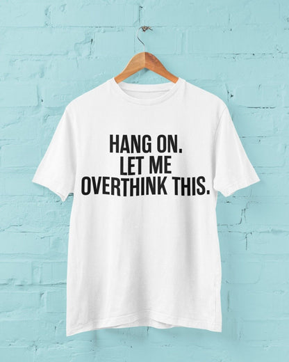 Hang On, Let Me Overthink This OCD T-Shirt, supporting product image 10