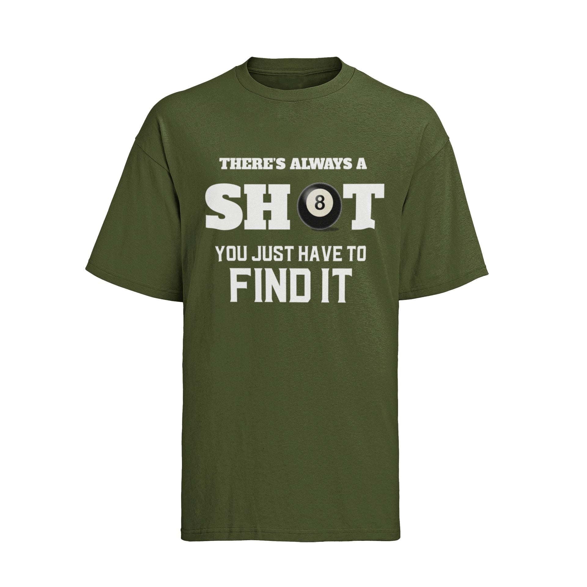 Funny Pool T-Shirt There Is Always A Shot You Just Have To Find It 8 Ball Graphic Novelty T-Shirt