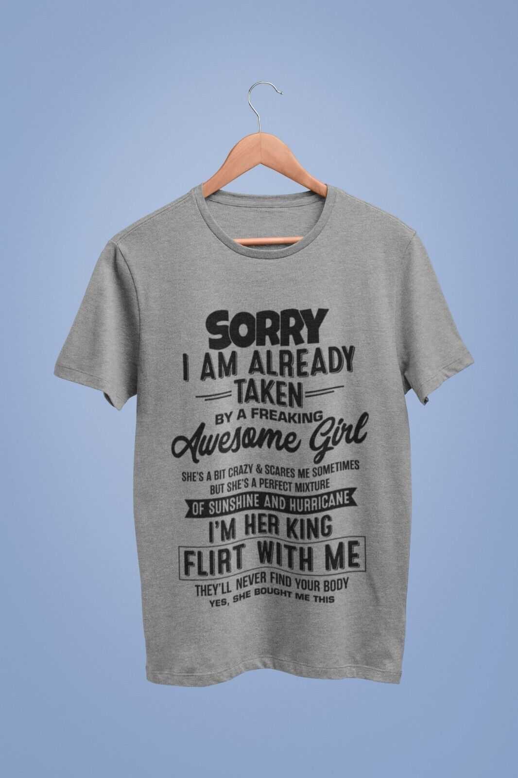 Funny Relationship T-Shirt - Sorry, I’m Already Taken by a Freaking Awesome Girl T-Shirt