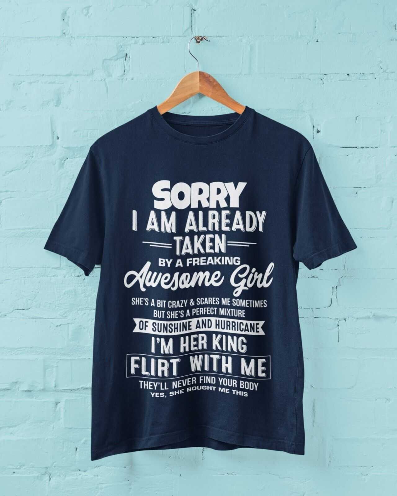 Funny Relationship T-Shirt - Sorry, I’m Already Taken by a Freaking Awesome Girl T-Shirt