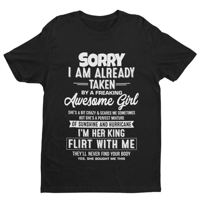 Funny Relationship T-Shirt - Sorry, I’m Already Taken by a Freaking Awesome Girl T-Shirt